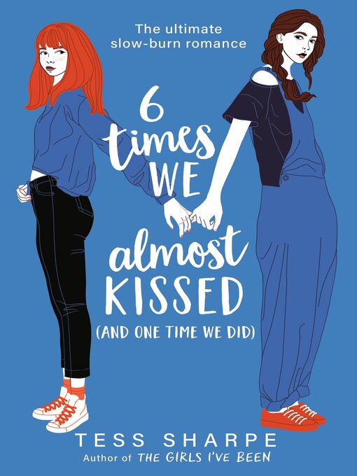 Title details for 6 Times We Almost Kissed (And One Time We Did) by Tess Sharpe - Wait list